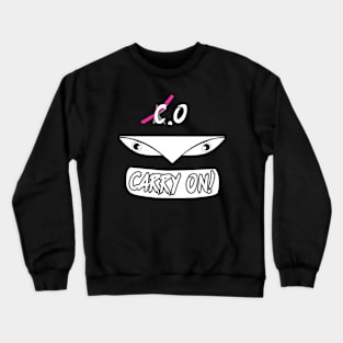 K.O -> C.O = CARRY ON! Crewneck Sweatshirt